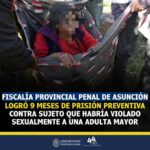 La Fiscalía Provincial Penal de Asunción logró que se dicten nueve meses de prisión preventiva contra sujeto que habia violado sexualmente a una Adulta Mayor